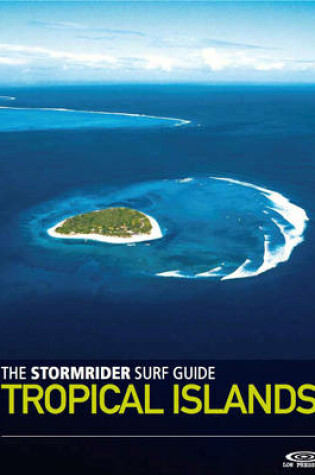 Cover of The Stormrider Surf Guide Tropical Islands