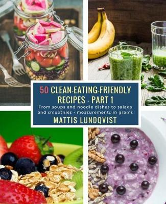 Book cover for 50 Clean-Eating-Friendly Recipes - Part 1 - measurements in grams