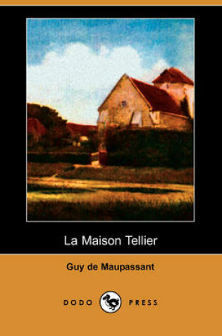 Cover of La Maison Tellier (Dodo Press)