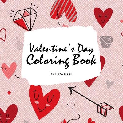Cover of Valentine's Day Coloring Book for Teens and Young Adults (8.5x8.5 Coloring Book / Activity Book)