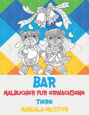 Cover of Malbücher für Erwachsene - Mandala-Muster - Tiere - Bär