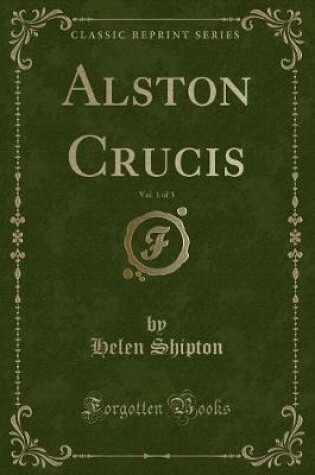 Cover of Alston Crucis, Vol. 1 of 3 (Classic Reprint)