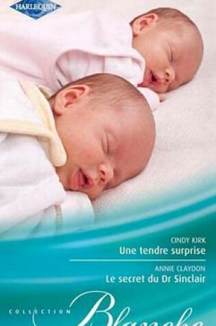 Cover of Une Tendre Surprise - Le Secret Du Dr Sinclair