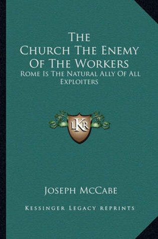 Cover of The Church the Enemy of the Workers