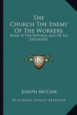Book cover for The Church the Enemy of the Workers