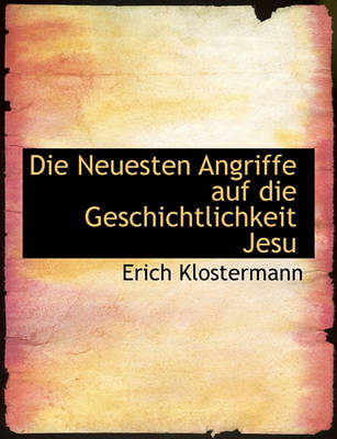 Book cover for Die Neuesten Angriffe Auf Die Geschichtlichkeit Jesu