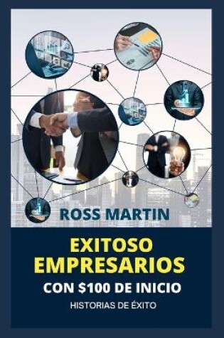 Cover of Exitoso Empresarios Con $ 100 de Inicio