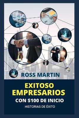 Book cover for Exitoso Empresarios Con $ 100 de Inicio