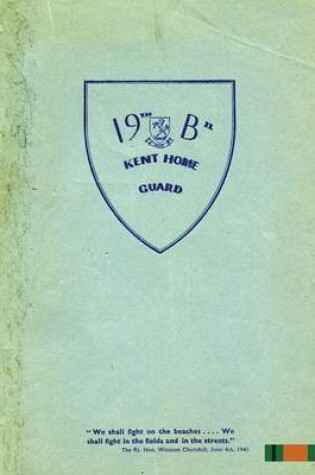 Cover of THE 19th (FARNINGHAM) BATTALION KENT HOME GUARD