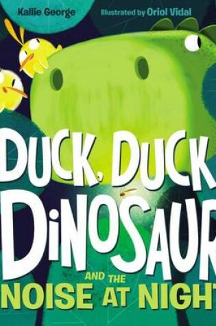 Cover of Duck, Duck, Dinosaur And The Noise At Night