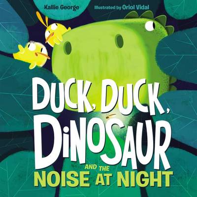 Book cover for Duck, Duck, Dinosaur And The Noise At Night