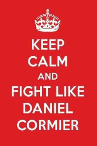 Cover of Keep Calm and Fight Like Daniel Cormier