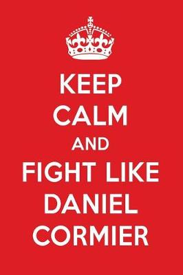 Book cover for Keep Calm and Fight Like Daniel Cormier