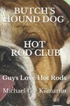 Book cover for Butch's Hound Dog Hot Rod Club