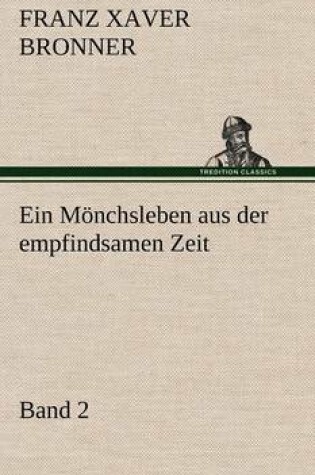 Cover of Ein Monchsleben Aus Der Empfindsamen Zeit - Band 2