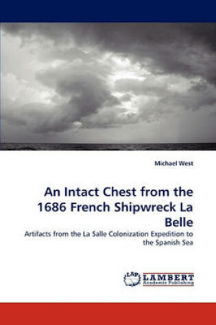 Cover of An Intact Chest from the 1686 French Shipwreck La Belle