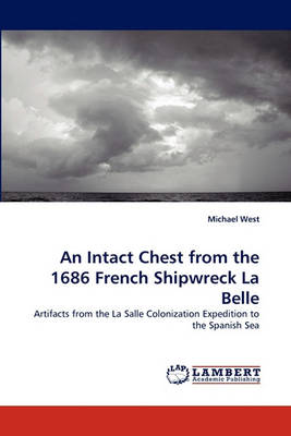 Book cover for An Intact Chest from the 1686 French Shipwreck La Belle