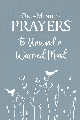 Cover of One-Minute Prayers to Unwind a Worried Mind