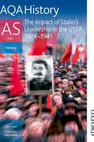 Cover of AQA History as: Unit 2 - the Impact of Stalin's Leadership in the USSR, 1924-1941