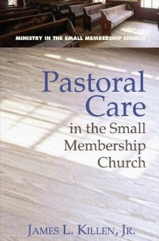 Cover of Pastoral Care in the Small Membership Church