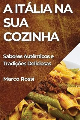 Book cover for A Itália na Sua Cozinha