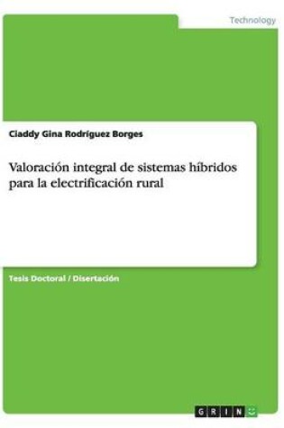 Cover of Valoracion integral de sistemas hibridos para la electrificacion rural