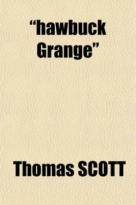 Book cover for Hawbuck Grange; Or, the Sporting Adventures of Thomas Scott, Esq., by the Author of 'Handley Cross'.