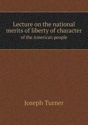 Book cover for Lecture on the national merits of liberty of character of the American people