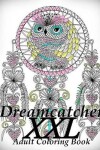 Book cover for Dreamcatcher XXL - Coloring Book (Adult Coloring Book for Relax)