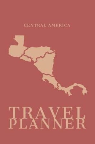 Cover of Central America Travel Planner