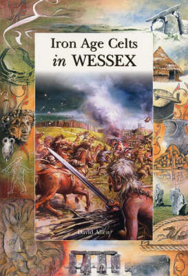 Book cover for Iron Age Celts in Wessex