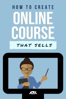 Book cover for How to Create an Online Course that Sells