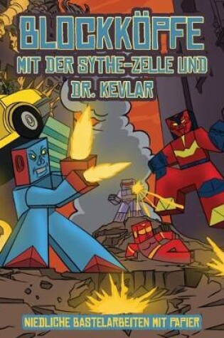 Cover of Niedliche Bastelarbeiten mit Papier (Blockk�pfe - mit der Sythe-Zelle und Dr. Kevlar)