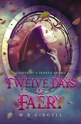 Twelve Days of Faery by W R Gingell