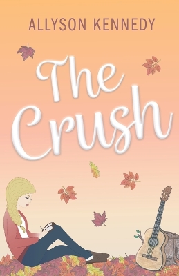 The Crush by Allyson Kennedy