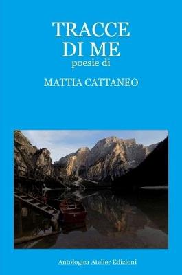 Book cover for Antologica Atelier Edizioni - Tracce Di Me