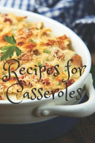 Cover of Recipes for Casseroles