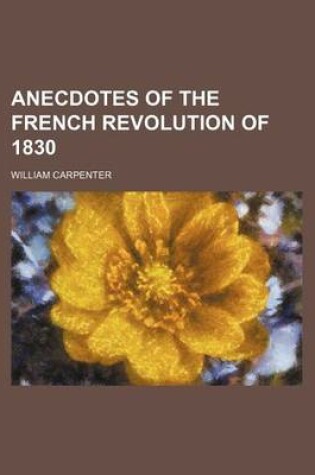 Cover of Anecdotes of the French Revolution of 1830