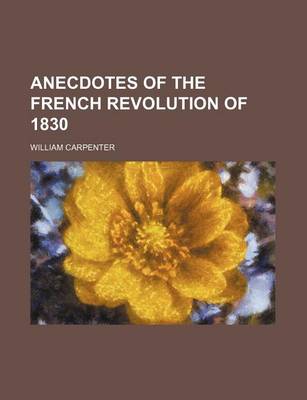 Book cover for Anecdotes of the French Revolution of 1830