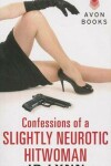 Book cover for Confessions of a Slightly Neurotic Hitwoman