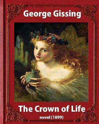 Book cover for The Crown Of Life (1899). by George Gissing