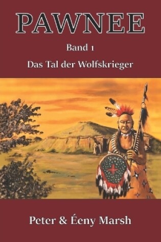 Cover of Pawnee - Das Tal der Wolfskrieger