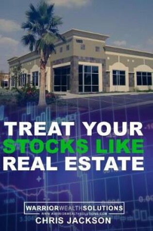 Cover of Treat Your Stocks Like Real Estate