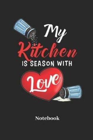 Cover of My Kitchen Is Season with Love Notebook