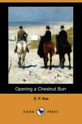 Cover of Opening a Chestnut Burr (Dodo Press)