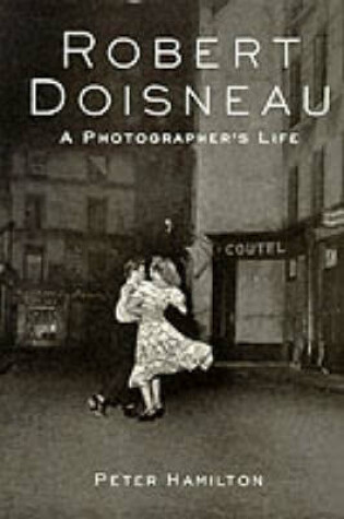 Cover of Robert Doisneau: a Photographer's Life