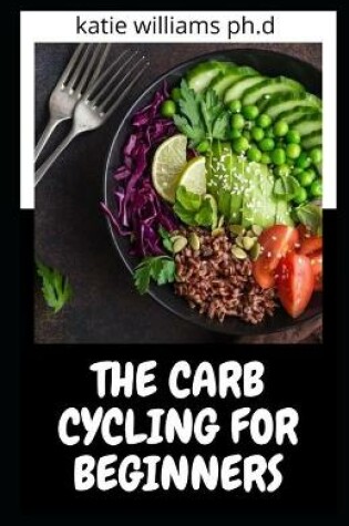 Cover of The Carb Cycling for Beginners