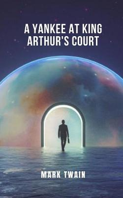 Book cover for A Yankee at King Arthur's Court