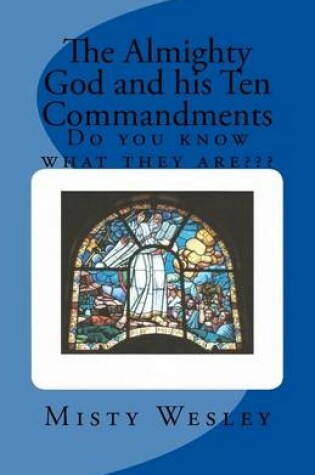 Cover of The Almighty God and his Ten Commandments