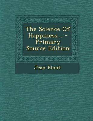 Book cover for The Science of Happiness... - Primary Source Edition